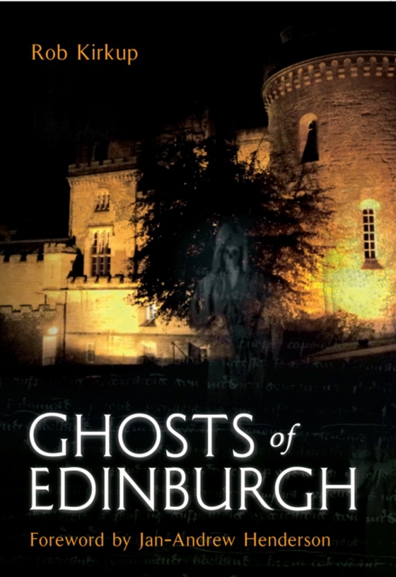 Ghosts of Edinburgh (e-bog) af Kirkup, Rob