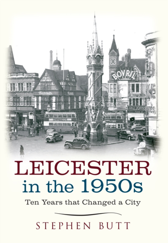 Leicester in the 1950s (e-bog) af Butt, Stephen