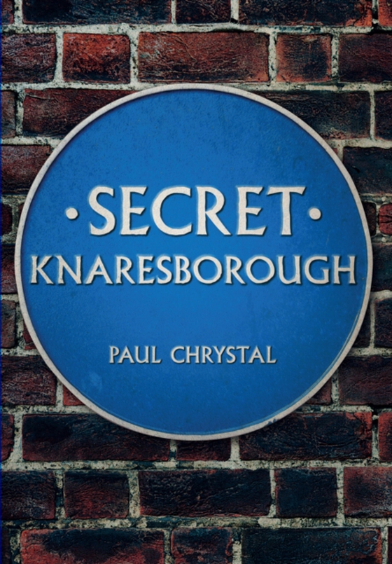 Secret Knaresborough (e-bog) af Chrystal, Paul