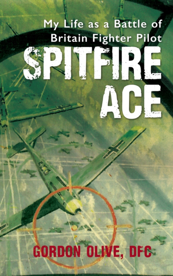 Spitfire Ace (e-bog) af Olive, Gordon