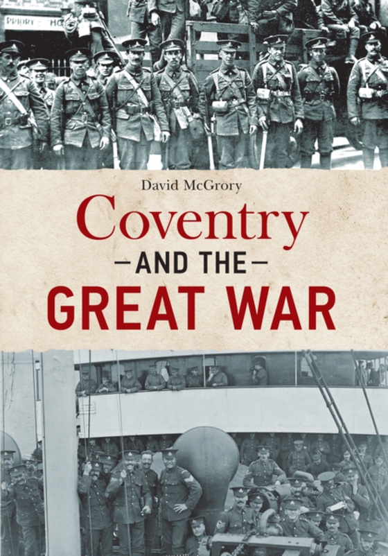 Coventry and the Great War (e-bog) af McGrory, David