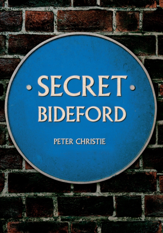 Secret Bideford (e-bog) af Christie, Peter