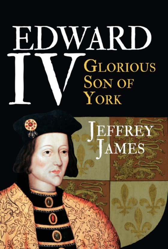 Edward IV (e-bog) af James, Jeffrey