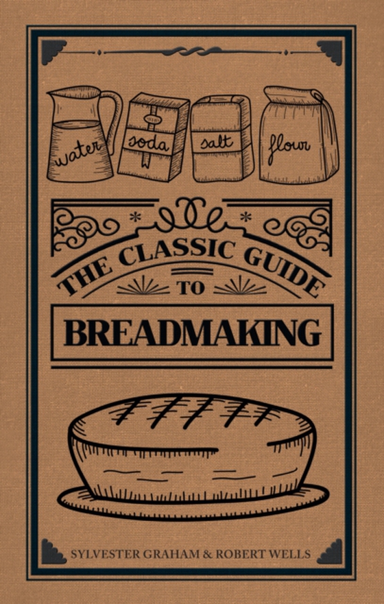 Classic Guide to Breadmaking (e-bog) af Wells, Robert