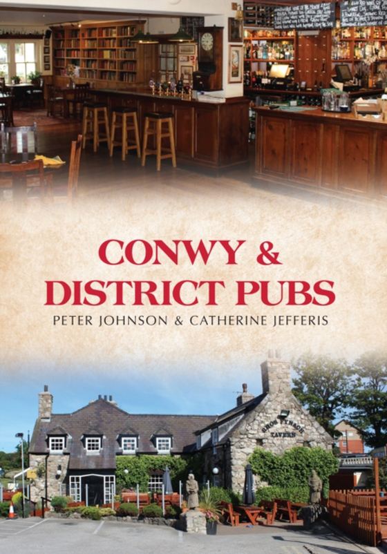 Conwy & District Pubs (e-bog) af Jefferis, Catherine