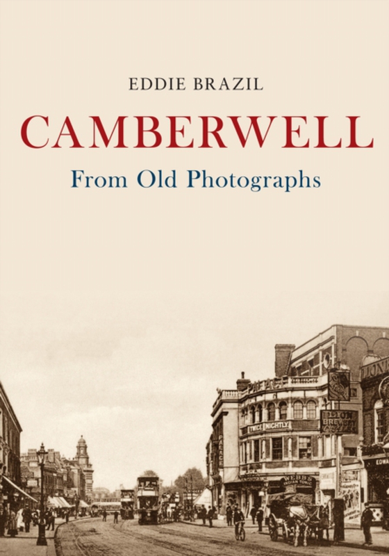 Camberwell From Old Photographs (e-bog) af Brazil, Eddie