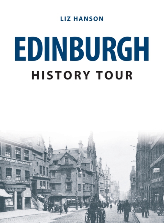 Edinburgh History Tour (e-bog) af Hanson, Liz