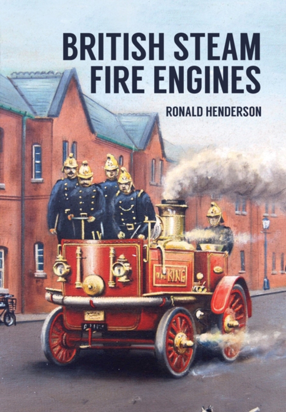 British Steam Fire Engines (e-bog) af Henderson, Ronald