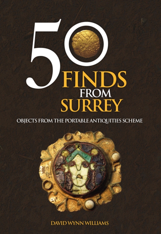 50 Finds From Surrey (e-bog) af Williams, David Wynn