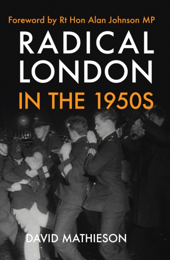 Radical London in the 1950s (e-bog) af Mathieson, David