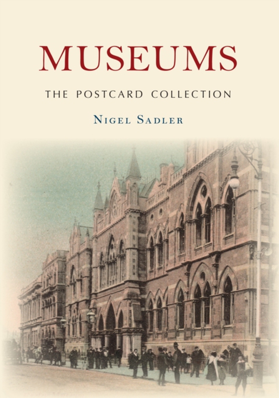 Museums The Postcard Collection (e-bog) af Sadler, Nigel