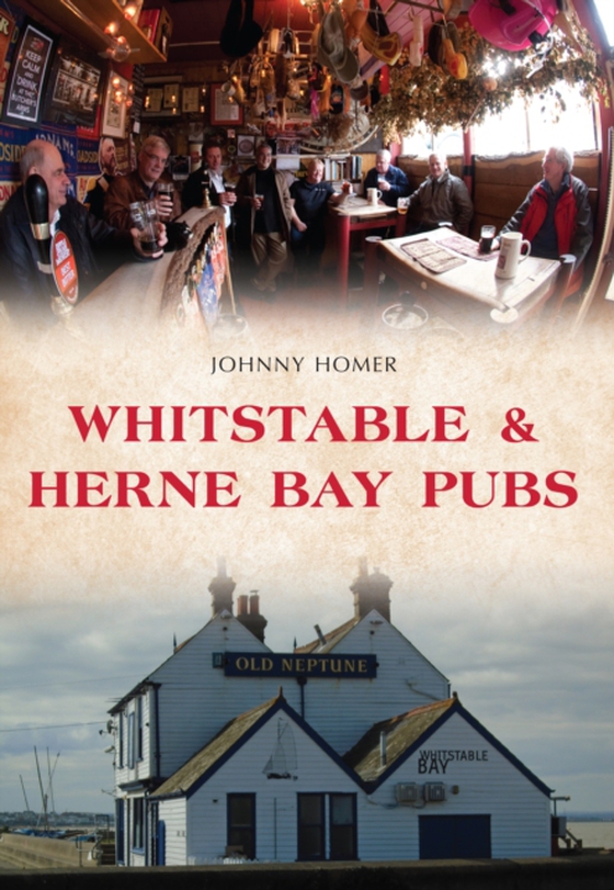 Whitstable & Herne Bay Pubs (e-bog) af Homer, Johnny