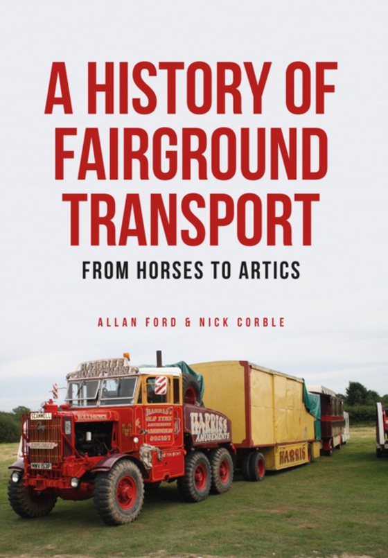 History of Fairground Transport (e-bog) af Corble, Nick