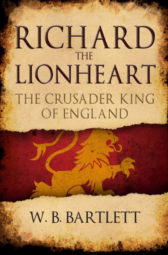 Richard the Lionheart (e-bog) af Bartlett, W. B.