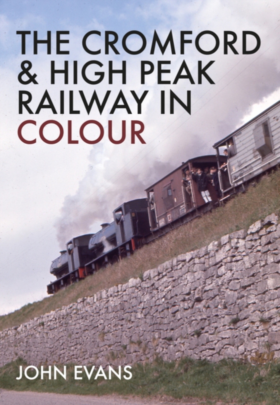 Cromford & High Peak Railway in Colour (e-bog) af Evans, John