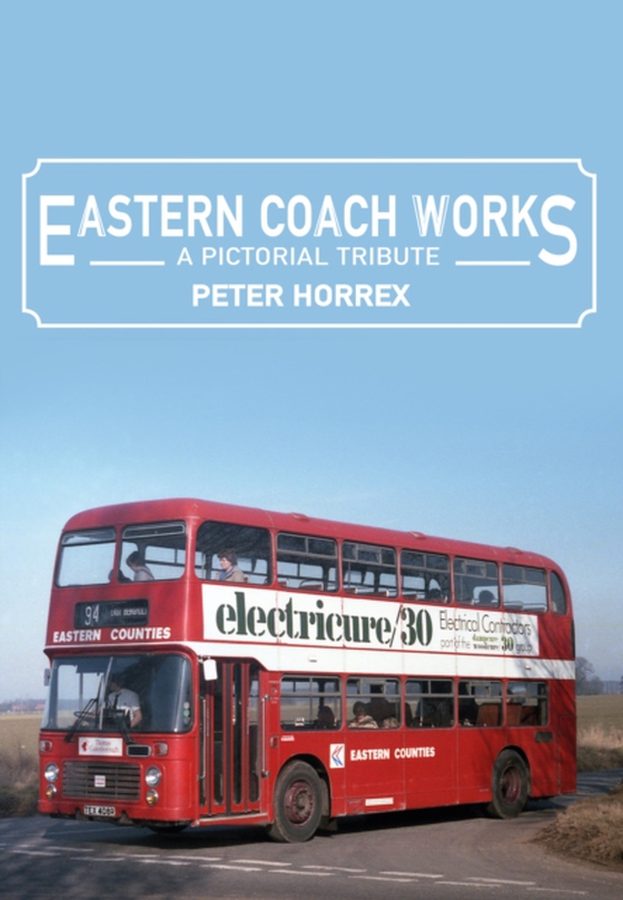 Eastern Coach Works (e-bog) af Horrex, Peter