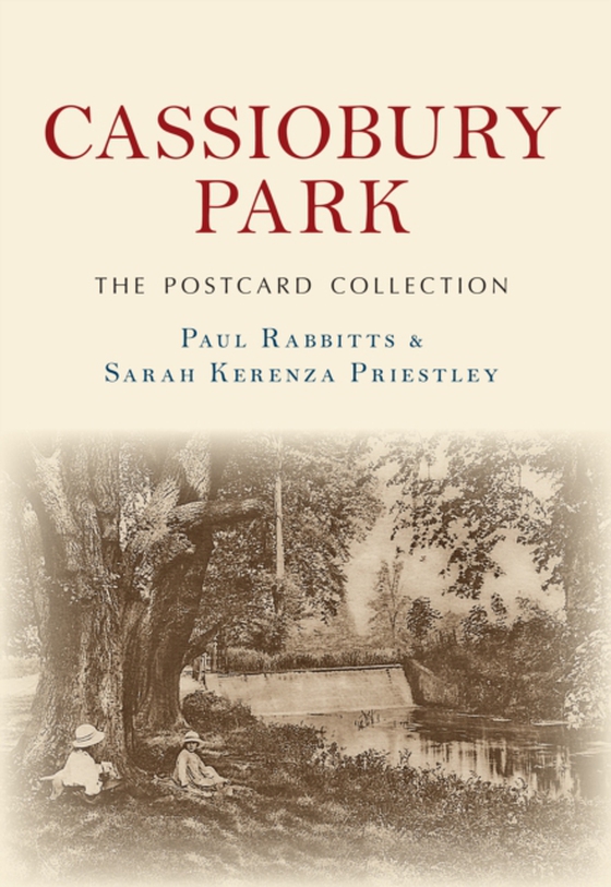 Cassiobury Park The Postcard Collection (e-bog) af Priestley, Sarah Kerenza