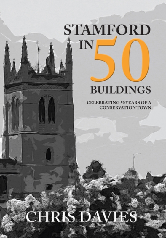 Stamford in 50 Buildings (e-bog) af Davies, Christopher