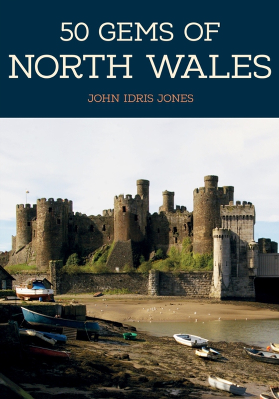 50 Gems of North Wales (e-bog) af Jones, John Idris