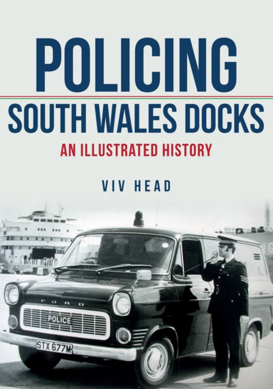 Policing South Wales Docks (e-bog) af Head, Viv