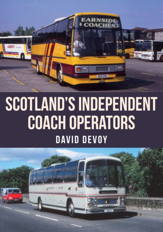 Scotland's Independent Coach Operators (e-bog) af Devoy, David