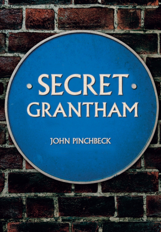 Secret Grantham (e-bog) af Pinchbeck, John