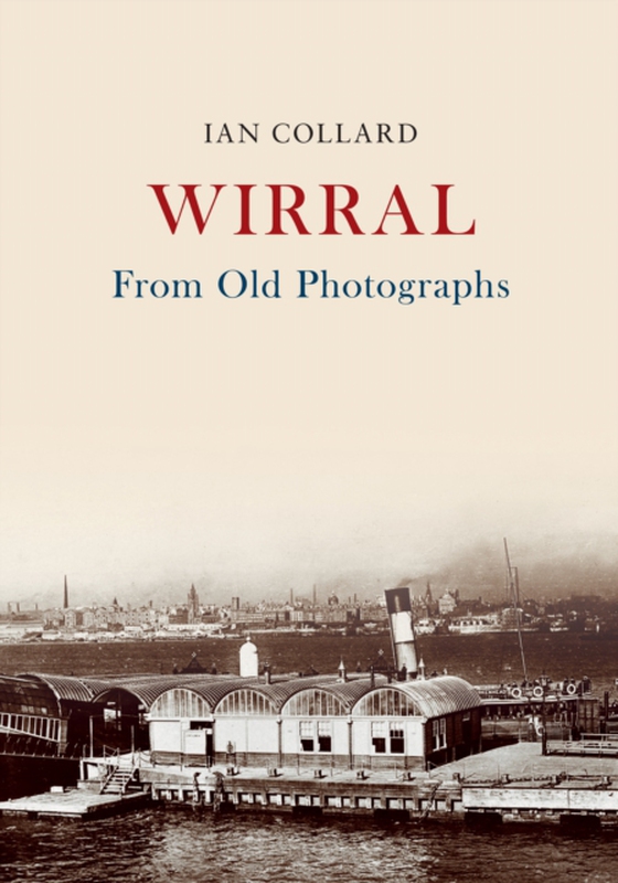 Wirral From Old Photographs (e-bog) af Collard, Ian
