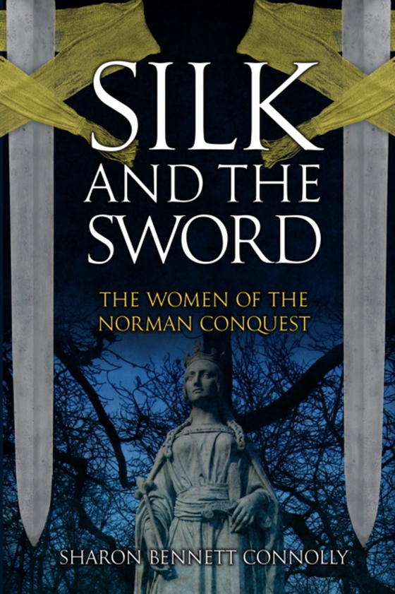 Silk and the Sword (e-bog) af Connolly, Sharon Bennett