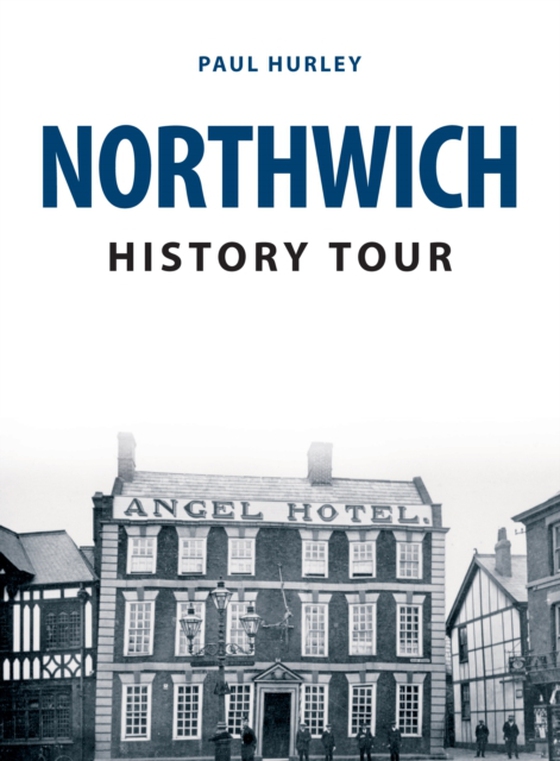 Northwich History Tour (e-bog) af Hurley, Paul