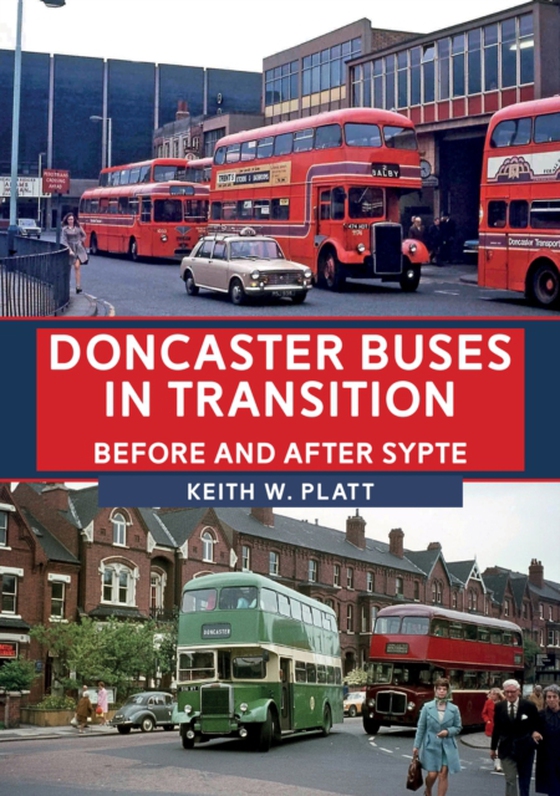 Doncaster Buses in Transition (e-bog) af Platt, Keith W.