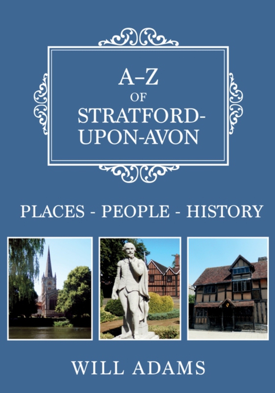 A-Z of Stratford-upon-Avon (e-bog) af Adams, Will