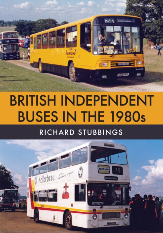 British Independent Buses in the 1980s (e-bog) af Stubbings, Richard