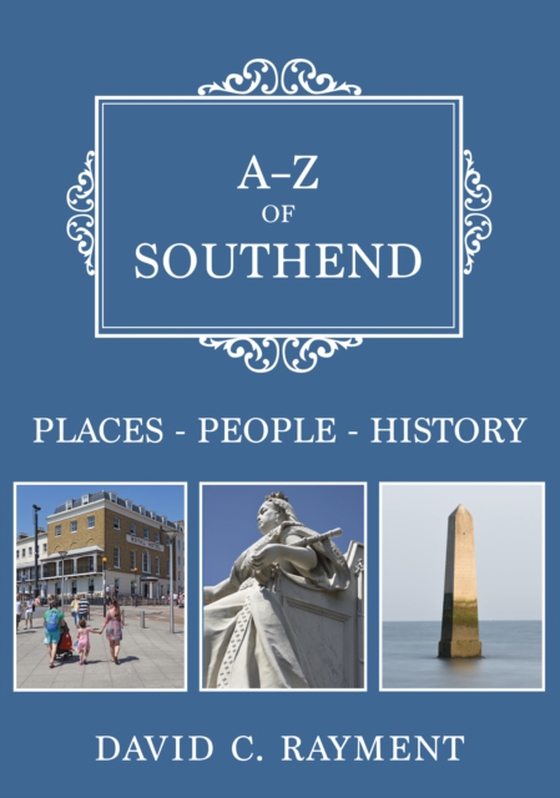 A-Z of Southend (e-bog) af Rayment, David C.