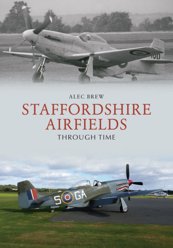 Staffordshire Airfields Through Time (e-bog) af Brew, Alec