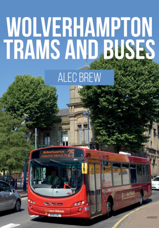 Wolverhampton Trams and Buses (e-bog) af Brew, Alec