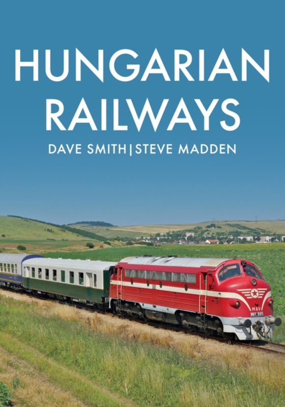 Hungarian Railways (e-bog) af Madden, Steve