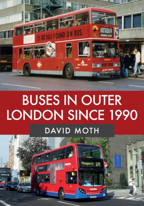 Buses in Outer London Since 1990 (e-bog) af Moth, David