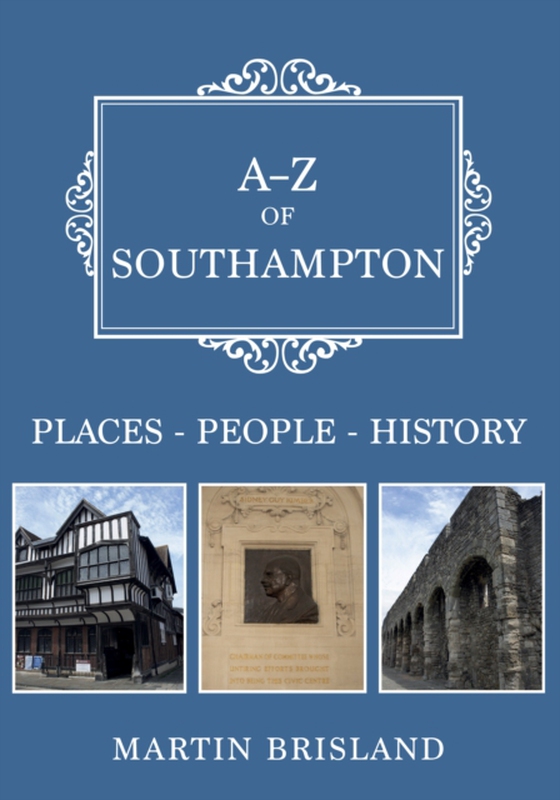 A-Z of Southampton (e-bog) af Brisland, Martin