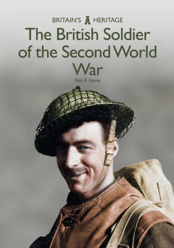 British Soldier of the Second World War (e-bog) af Storey, Neil R.