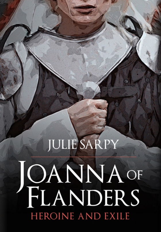Joanna of Flanders (e-bog) af Sarpy, Julie