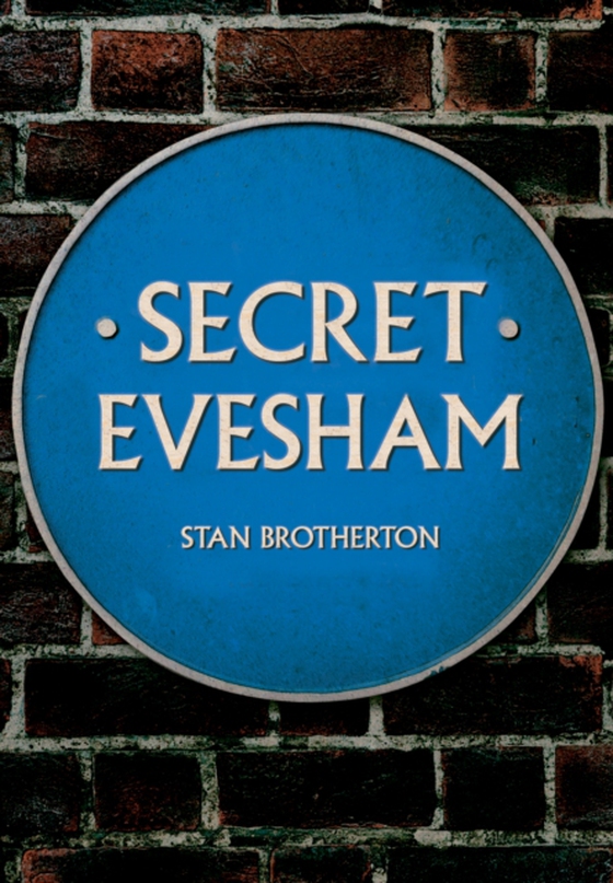 Secret Evesham (e-bog) af Brotherton, Stan