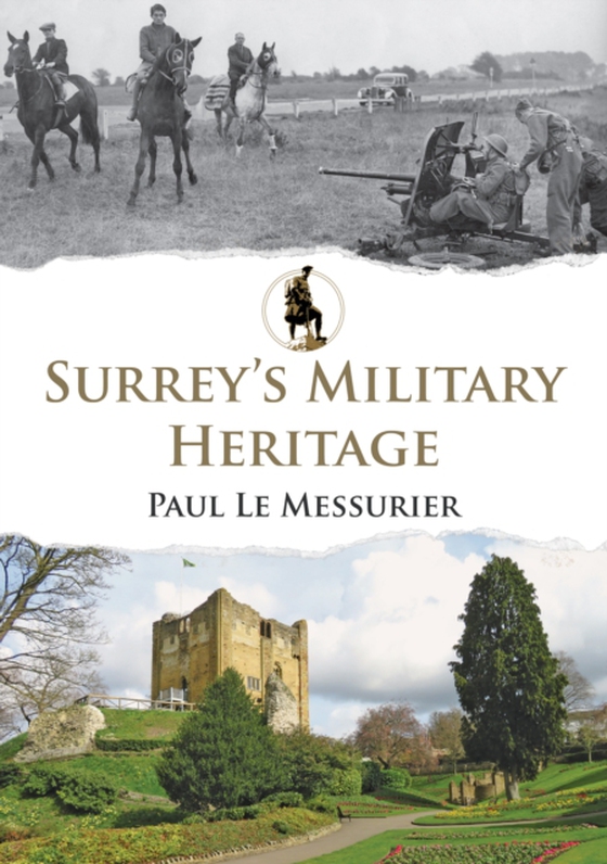 Surrey's Military Heritage (e-bog) af Messurier, Paul Le