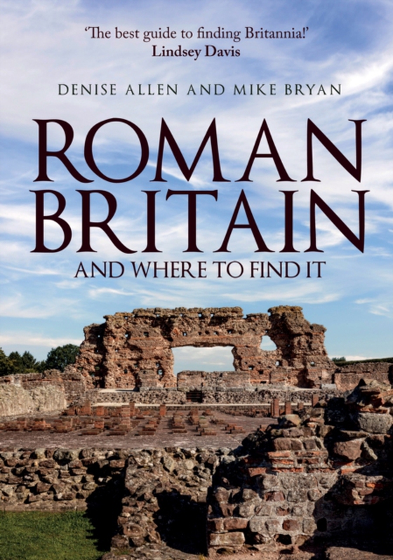 Roman Britain and Where to Find It (e-bog) af Bryan, Mike