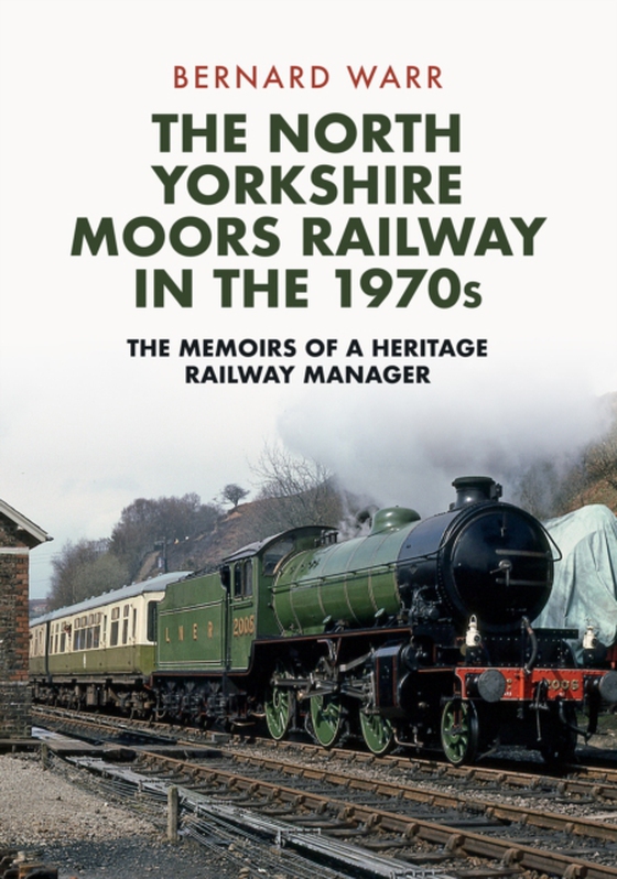 North Yorkshire Moors Railway in the 1970s (e-bog) af Warr, Bernard