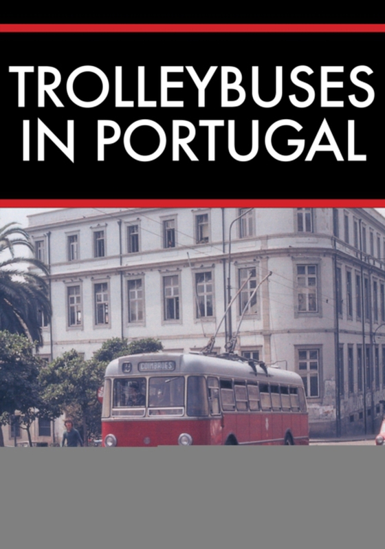 Trolleybuses in Portugal (e-bog) af Harvey, David