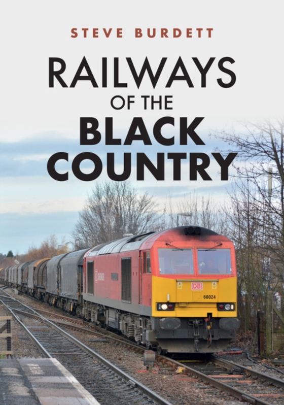 Railways of the Black Country (e-bog) af Burdett, Steve