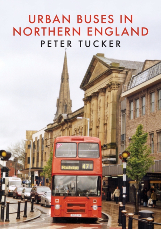 Urban Buses in Northern England (e-bog) af Tucker, Peter