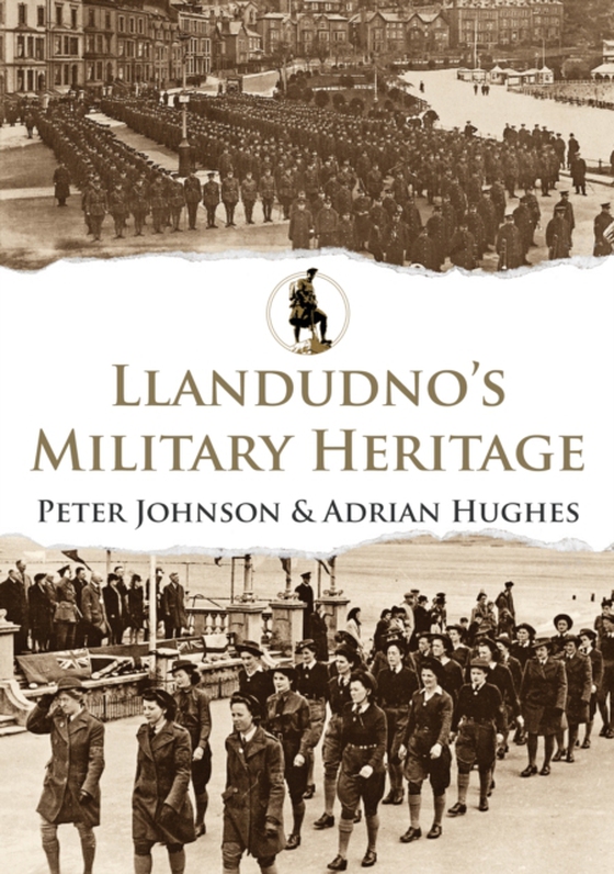 Llandudno's Military Heritage (e-bog) af Hughes, Adrian