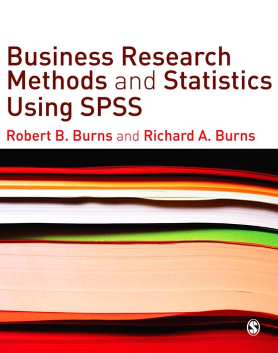 Business Research Methods and Statistics Using SPSS (e-bog) af Burns, Richard