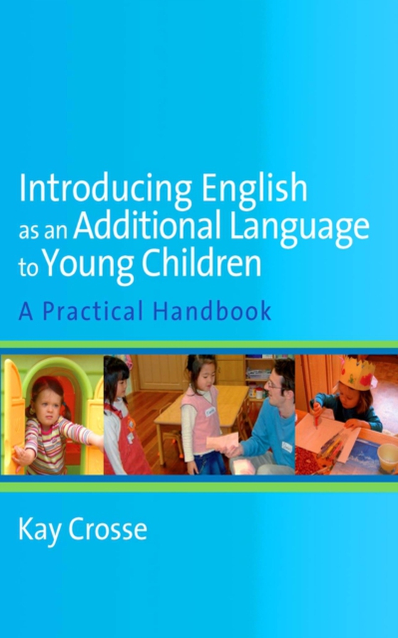 Introducing English as an Additional Language to Young Children (e-bog) af Crosse, Kay